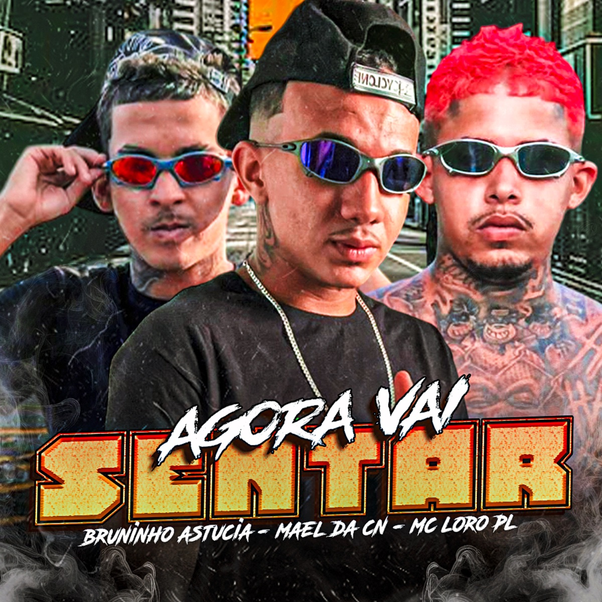 Agora Vai Sentar - Single by Mael da CN, Mc loro pl & Bruninho Astucia album cover