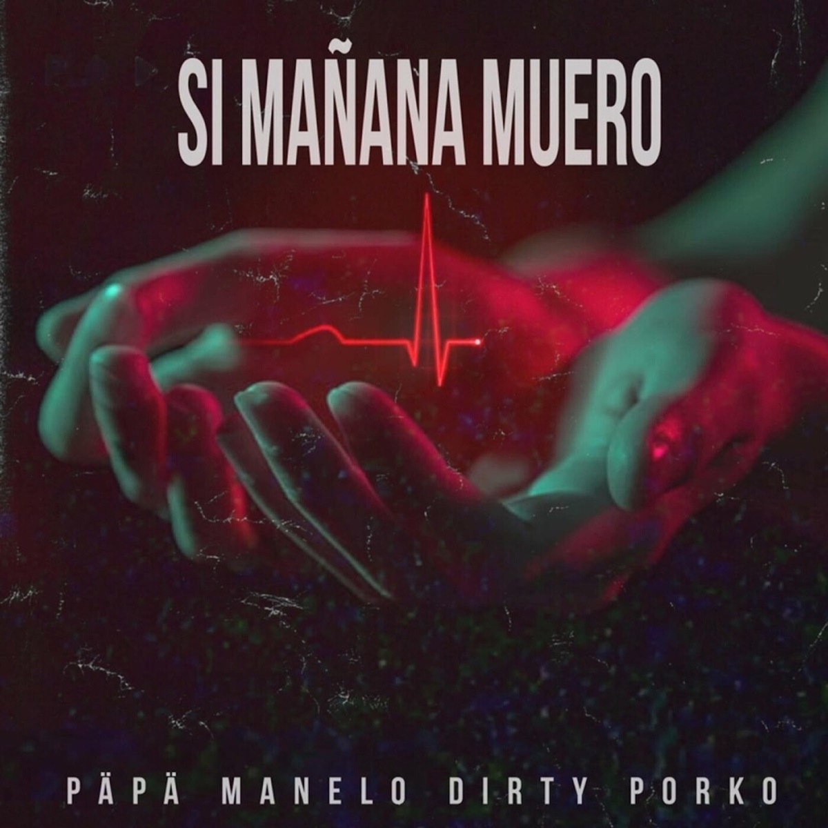 Si Mañana Muero - Single by Päpä Manelo & Dirty Porko album cover