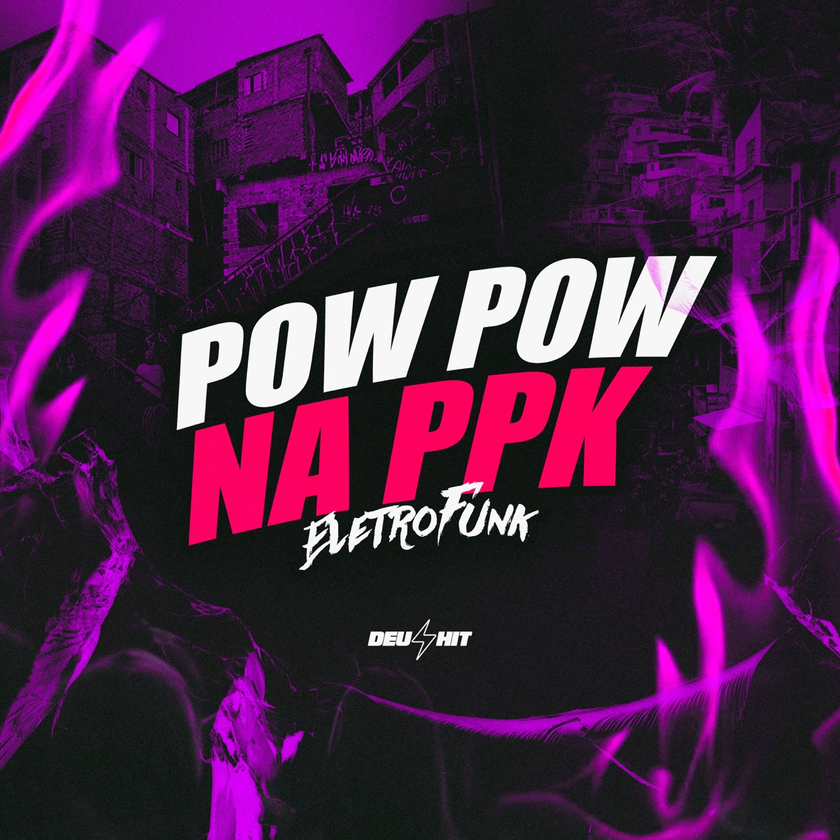 Pow Pow na Ppk - Eletrofunk - Single by DJ FIELZIN 062, Dj versatys & DJ Gouveia album cover