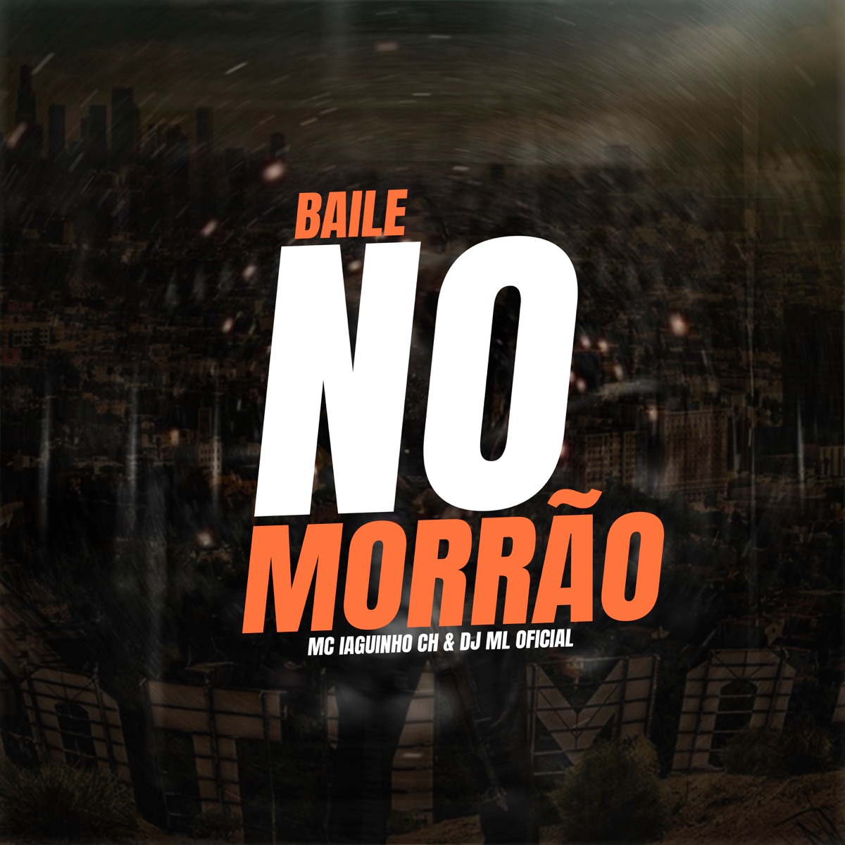 Baile no Morrão - Single by DJ ML OFICIAL & MC Iaguinho CH album cover