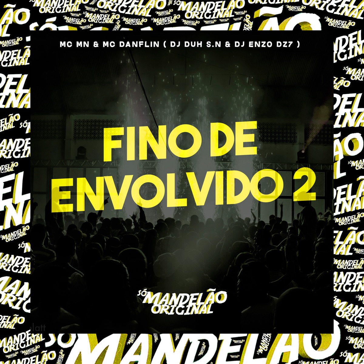 Fino de Envolvido 2 (feat. DJ Enzo DZ7) - Single by MC MN, MC DANFLIN & DJ DUH S.N album cover