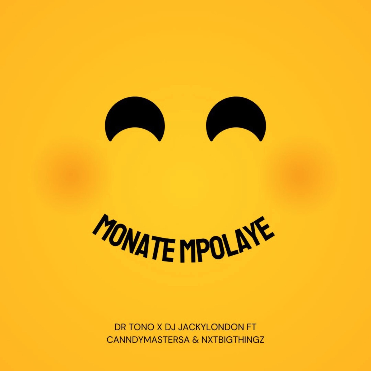 Monate Mpolaye (feat. NxtBigThingZ & CanndyMasterSA) - Single by Dj Jackylondon & DR Tono album cover