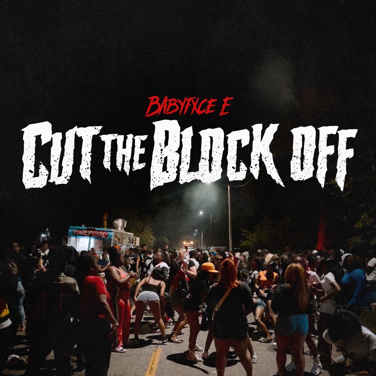 Cut The Block Off - Single by Babyfxce E album cover artwork