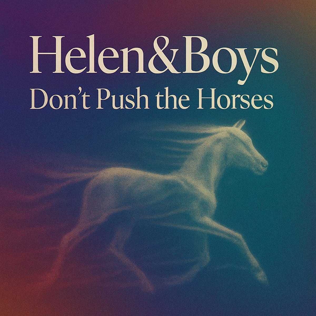 Don't Push the Horses - Single by Helen&Boys album cover