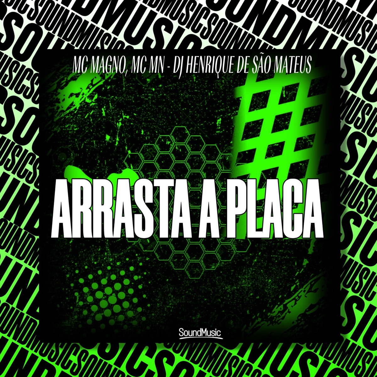 ARRASTA A PLACA - Single by MC Magno, MC MN, Dj Henrique De São Mateus & SoundMusic Original album cover