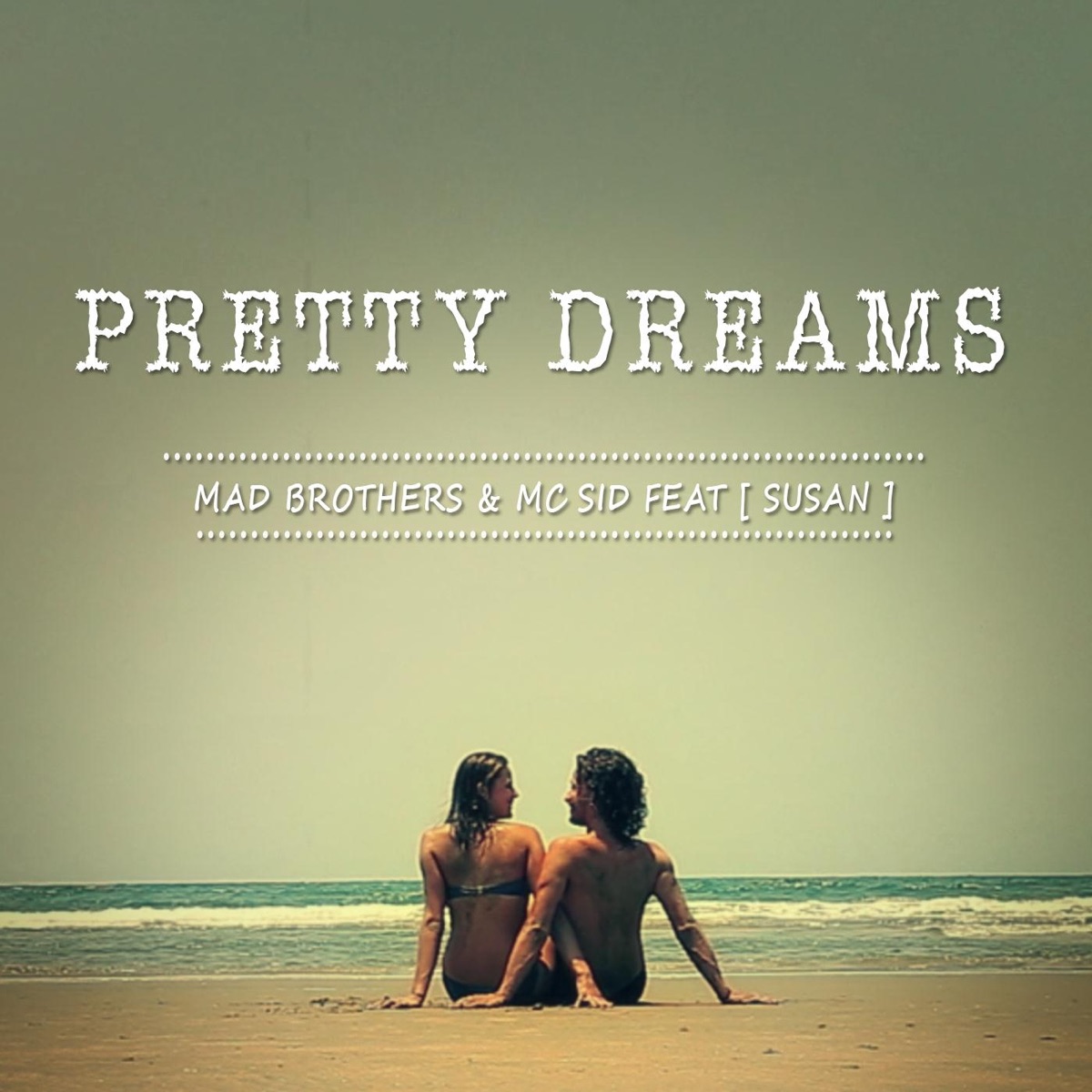 Pretty Dreams - Single by Mad Brothers & MC Sid album cover
