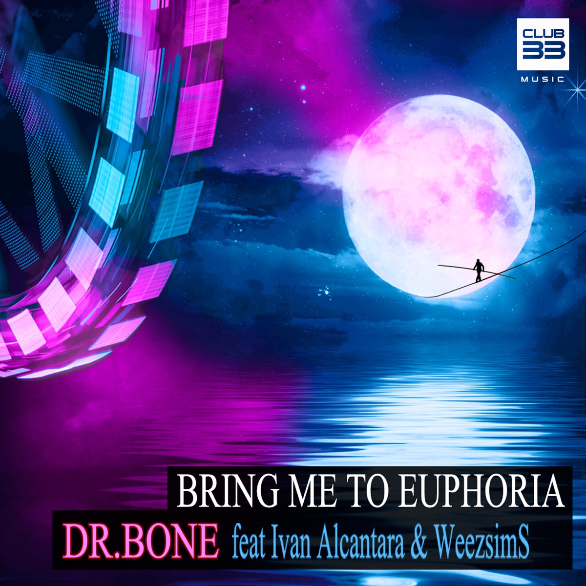 Bring Me to Euphoria (feat. Ivan Alcantara & WeezsimS) - Single by Dr. Bone album cover