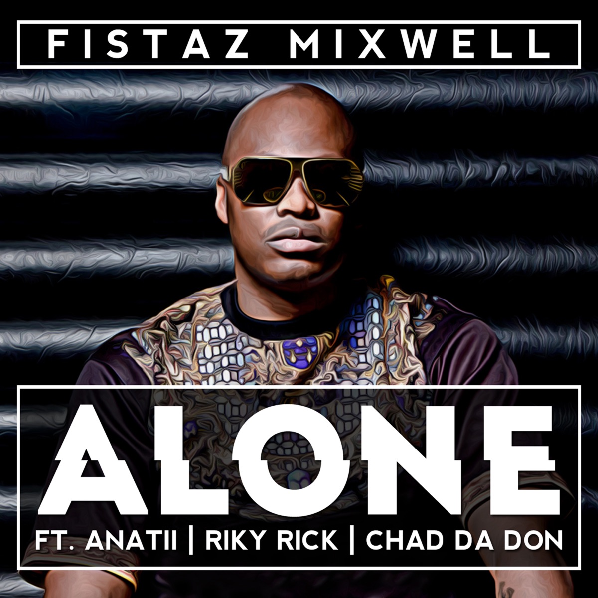Alone (feat. Riky Rick, Anatii & Chad da Don) - Single by Fistaz Mixwell album cover
