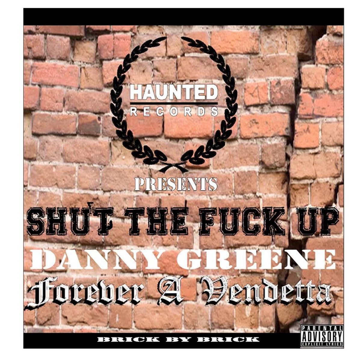Brick By Brick by Shut the Fuck Up, Danny Greene & Forever a Vendetta album cover
