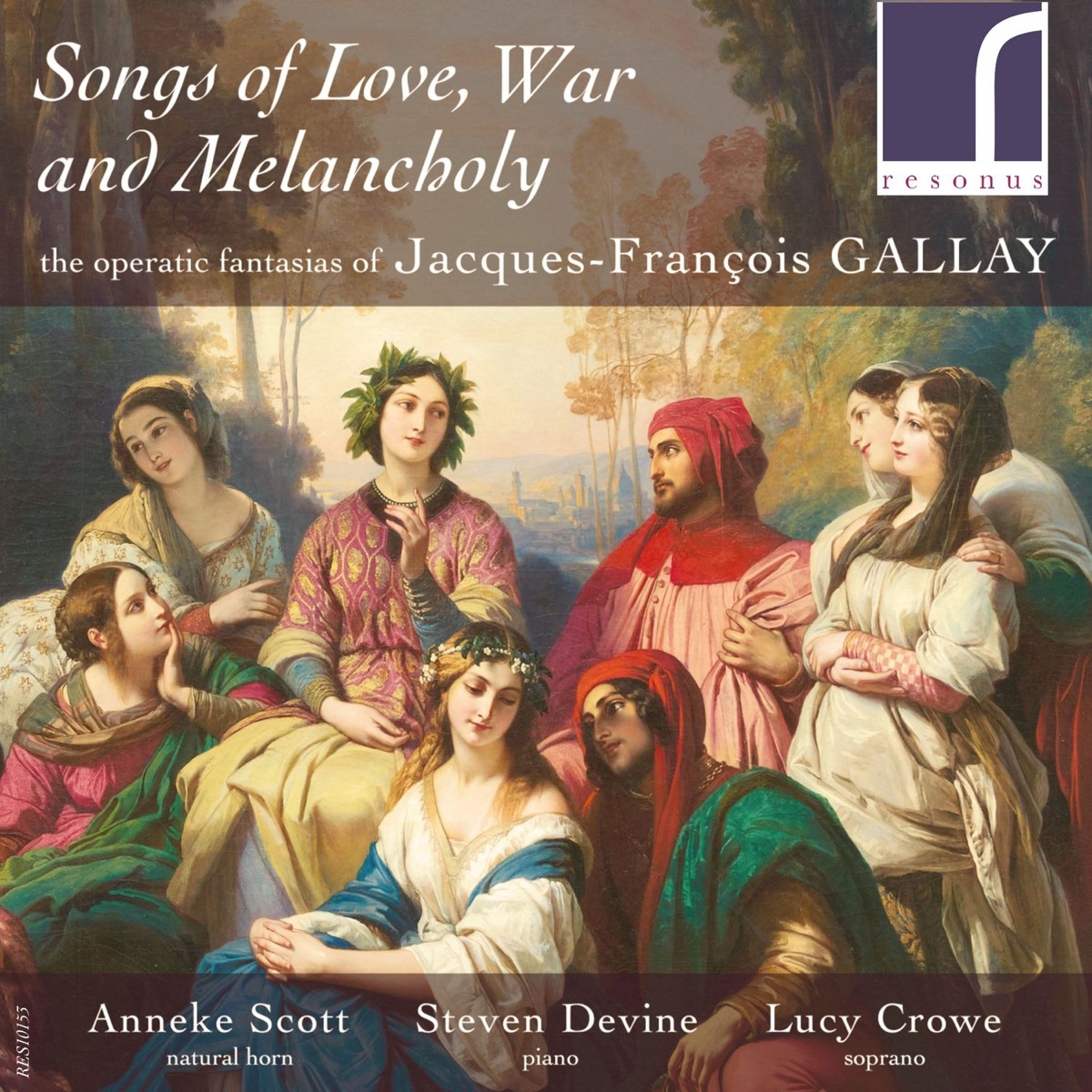 Songs of Love, War and Melancholy: The Operatic Fantasias of Jacques-François Gallay by Anneke Scott, Steven Devine & Lucy Crowe album cover