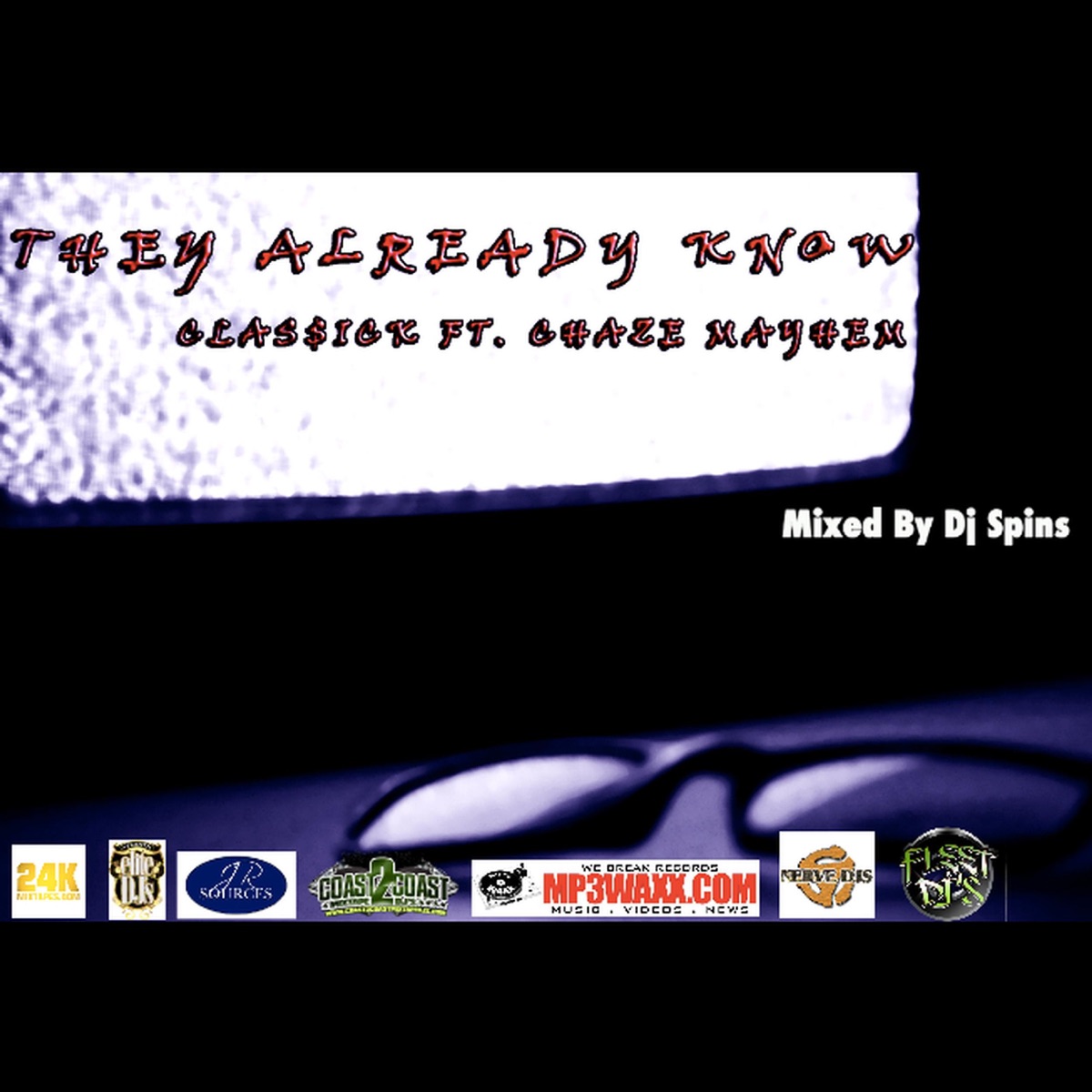 Clas$ick Ft Chaze Mayhem - They Already Know - Single by Dj spins album cover