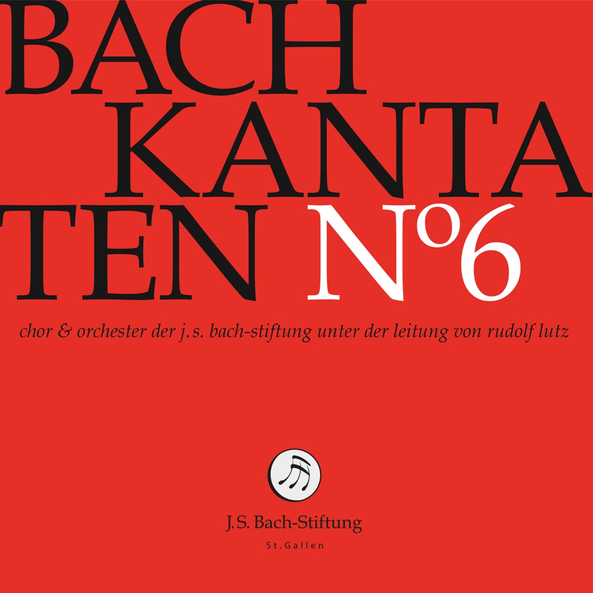 J.S. Bach: Cantatas, Vol. 6 by Rudolf Lutz, Chor der J.S. Bach-Stiftung & Orchester der J.S. Bach-Stiftung album cover