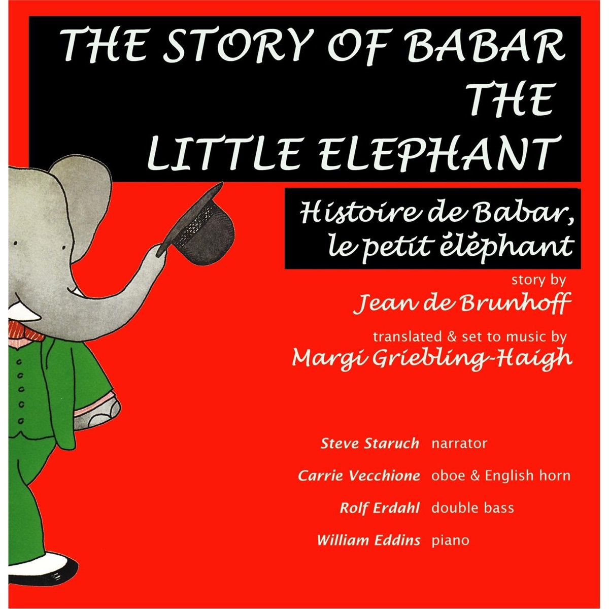 The Story of Babar the Little Elephant by Carrie Vecchione, Rolf Erdahl, Steve Staruch & William Eddins album cover