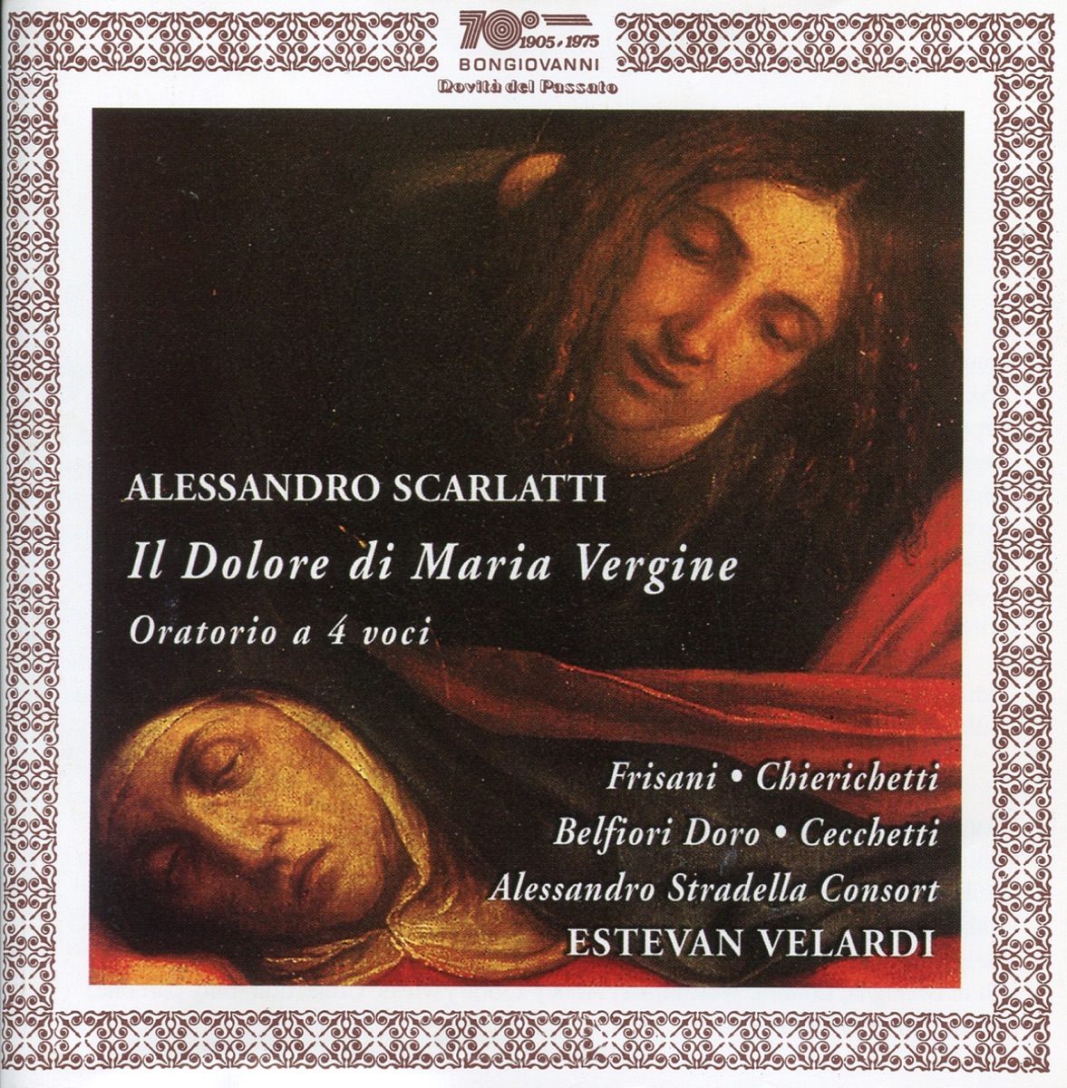 Scarlatti: Il dolori di Maria Vergine by Alessandro Stradella Consort, Gianluca Belfiori Doro, Mario Cecchetti, Anna Chierichetti, Rosita Frisani & Estévan Velardi album cover