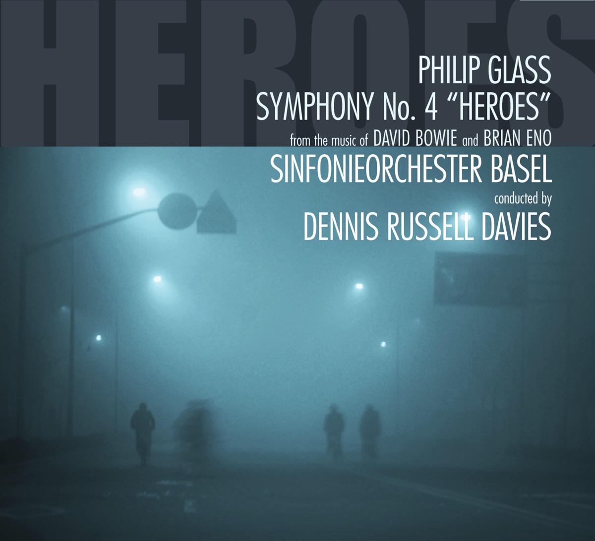 Philip Glass: Symphony No. 4 "Heroes"  (from the Music of David Bowie and Brian Eno) by Sinfonieorchester Basel & Dennis Russell Davies album cover