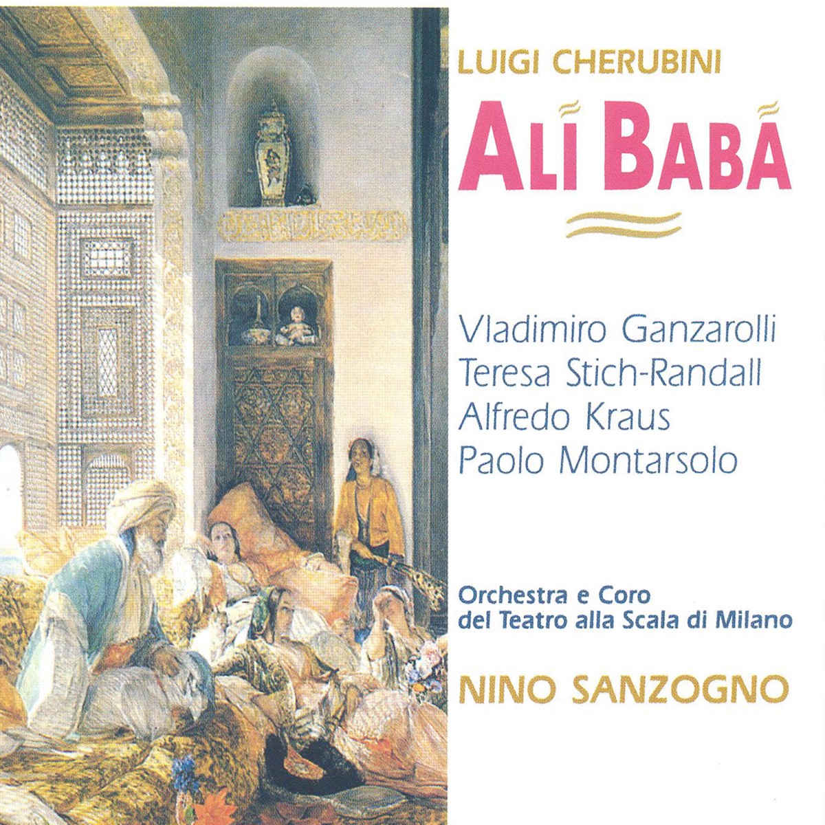 Alì Babà (Recorded 1963) by Vladimiro Ganzarolli, Teresa Stich-Randall, Orianna Santunione, Alfredo Kraus, Paolo Montarsolo, Oliviero de Fabritiis, Lorenzo Testi, Agostino Ferrin, Virgilio Carbonari, Coro del Teatro alla Scala di Milano, Teatro Alla Scala Orchestra & Nino Sanzogno album cover