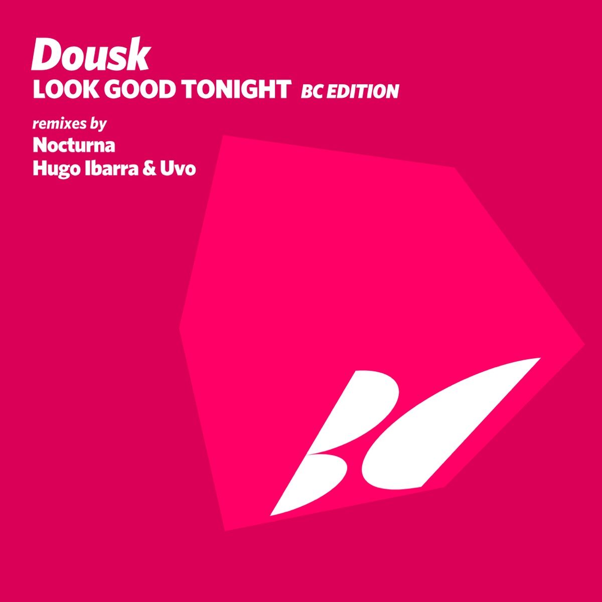 Look Good Tonight (BC Edition) - Single by Dousk album cover