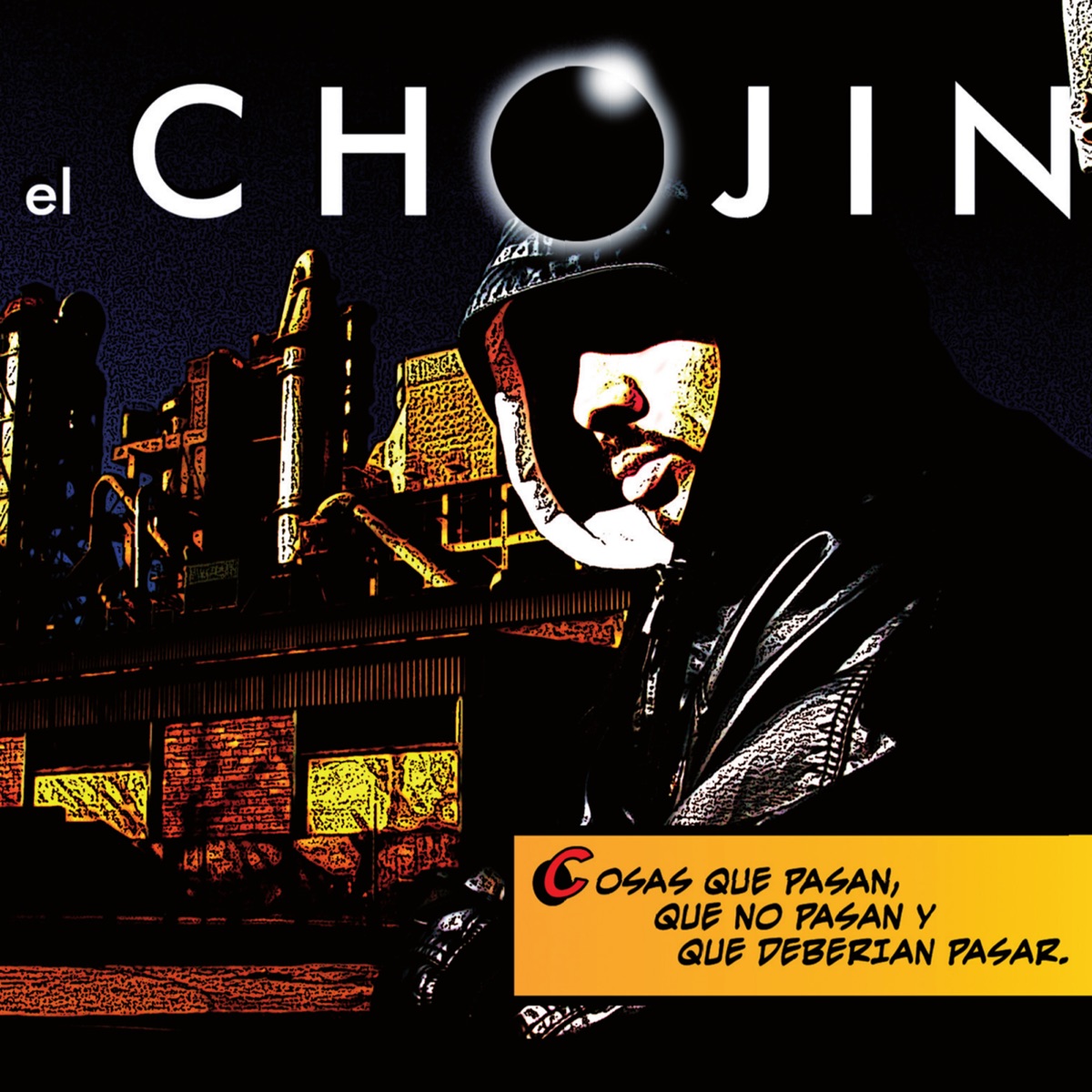 Cosas Que Pasan, Que No Pasan Y Que Deberían Pasar by El Chojin album cover
