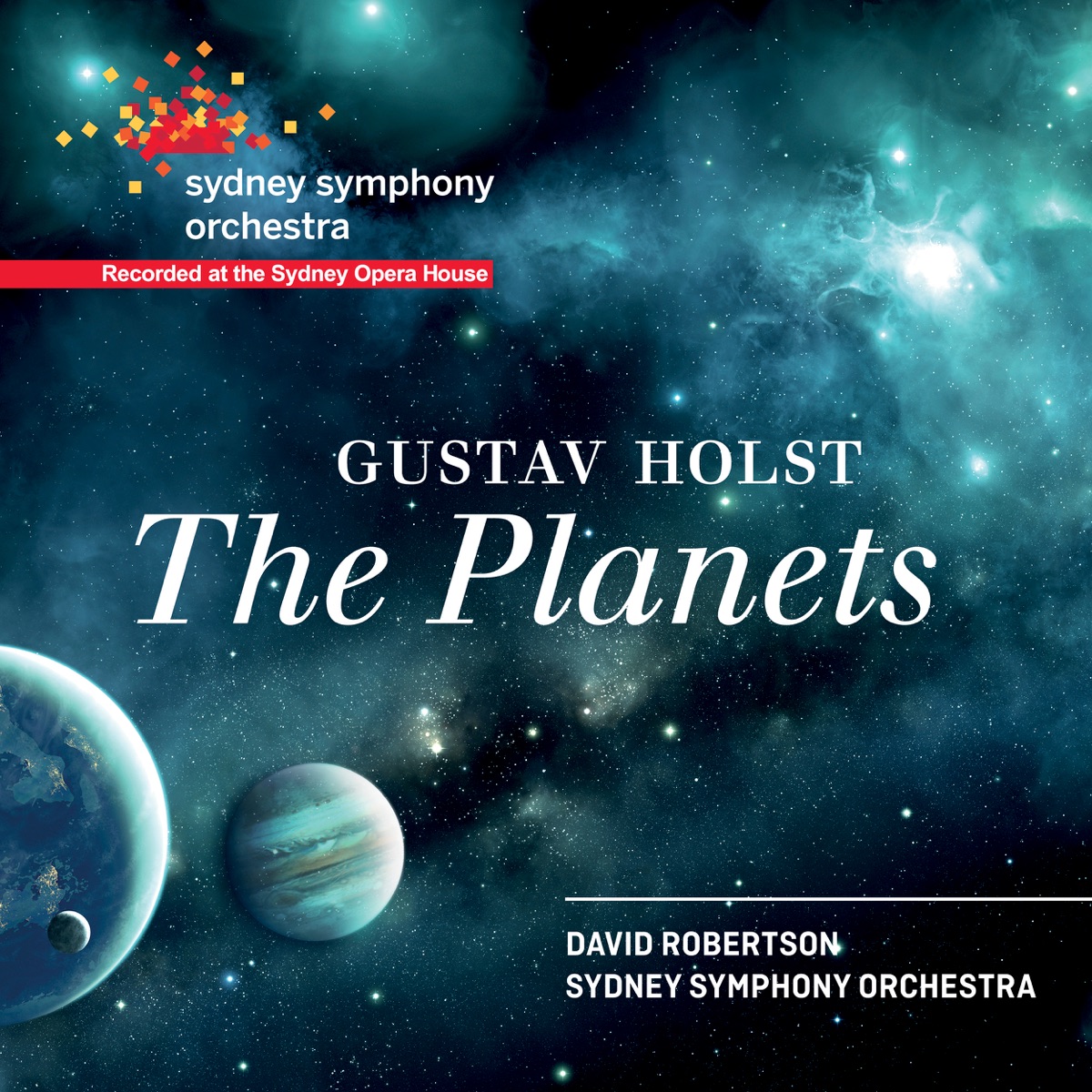 Holst: The Planets by Sydney Symphony Orchestra, David Robertson & Sydney Philharmonia Choirs album cover