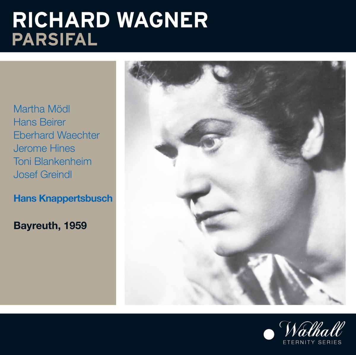 Wagner: Parsifal (Recorded 1959) by Martha Mödl, Josef Greindl, Claudia Hellmann, Jerome Hines, Herold Kraus, Harald Neukirch, Georg Paskuda, Ruth-Margret Pütz, Gisela Schröter, Dorothea Siebert, Eberhard Wächter, Hans Beirer, Elisabeth Witzmann, Bayreuth Festival Orchestra, Bayreuth Festival Choir, Hans Knappertsbusch, Rita Bartos, Donald Bell, Toni Blankenheim & Ursula Boese album cover