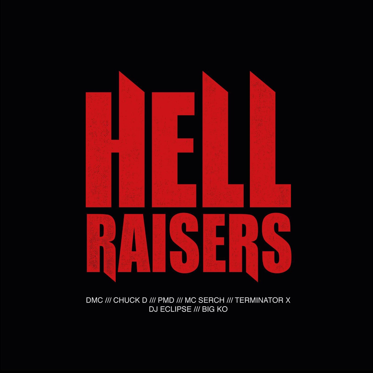 Hellraisers - Single by D.M.C., Chuck D, PMD, MC Serch, Terminator X, DJ Eclipse & Big Ko album cover