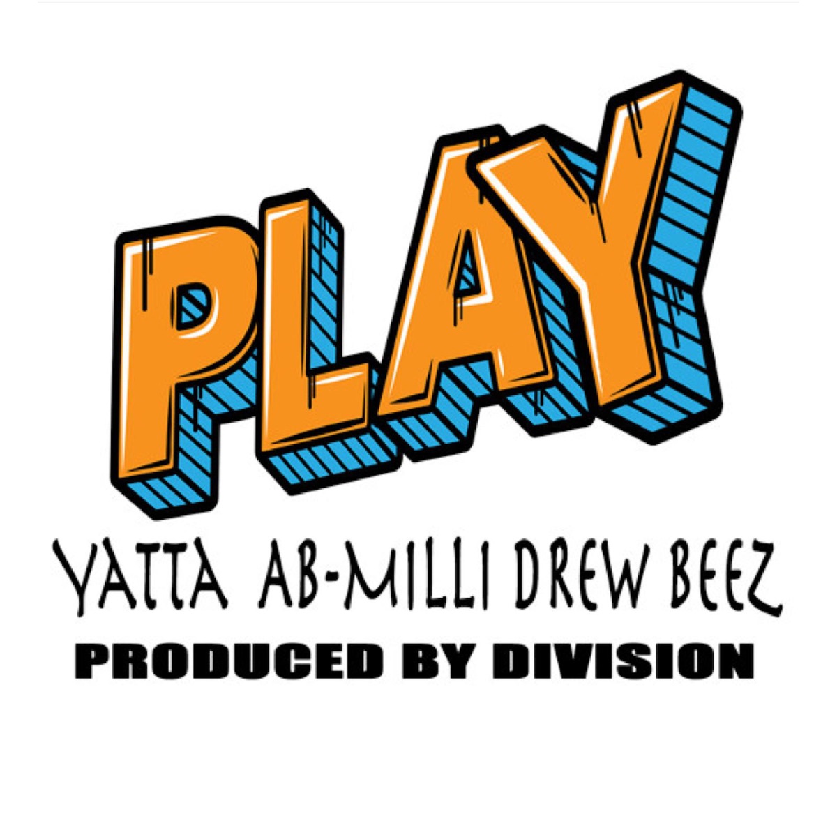 Play (feat. Yatta, Ab Milli & Drew Beez) - Single by Division album cover