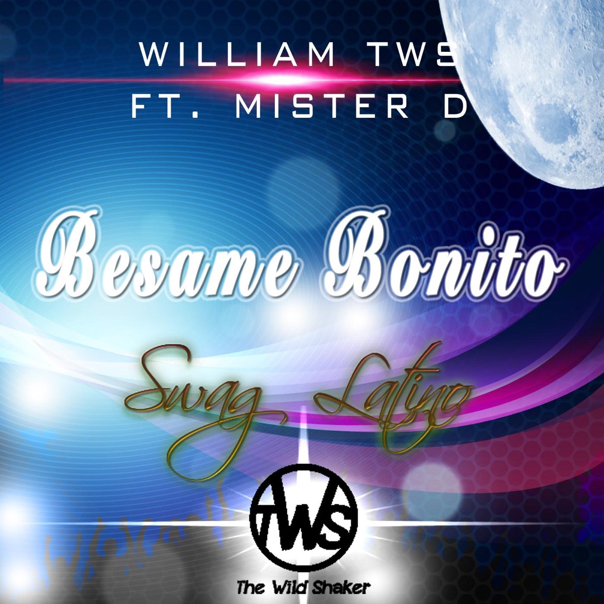 Bésame Bonito (feat. Mister D) - Single by William the Wild Shaker album cover