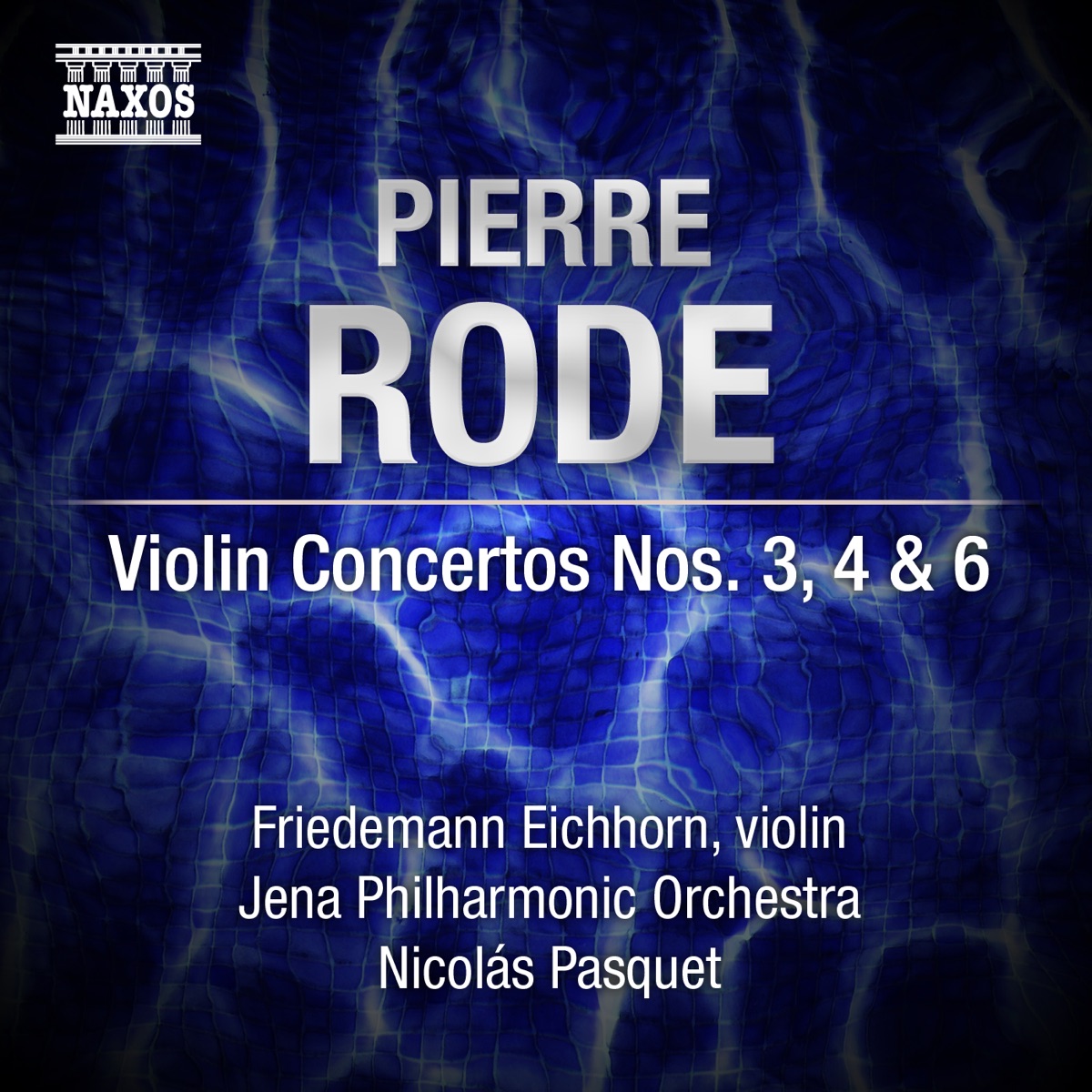 Rode: Violin Concertos Nos. 3, 4 & 6 by Jena Philharmonic Orchestra, Nicolás Pasquet & Friedemann Eichhorn album cover