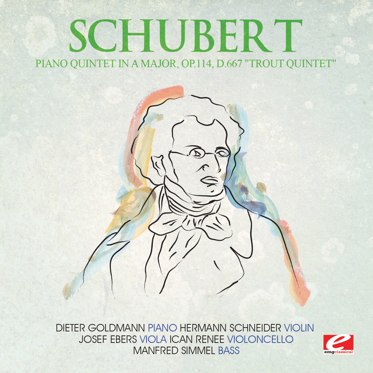 Schubert: Piano Quintet in A Major, Op.114, D.667 "Trout Quintet" (Remastered) by Dieter Goldmann, Hermann Schneider, Josef Ebers, Ican Renee & Manfred Simmel album cover