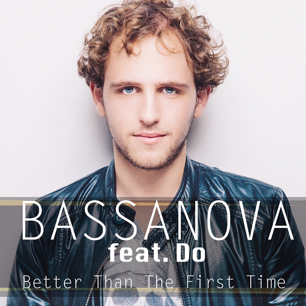 Better Than the First Time (feat. Do) - Single by Bassanova album cover