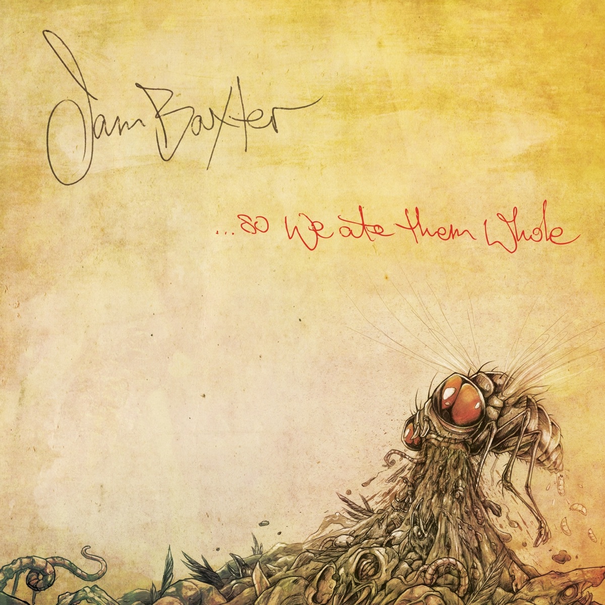 ...So We Ate Them Whole by Jam Baxter album cover