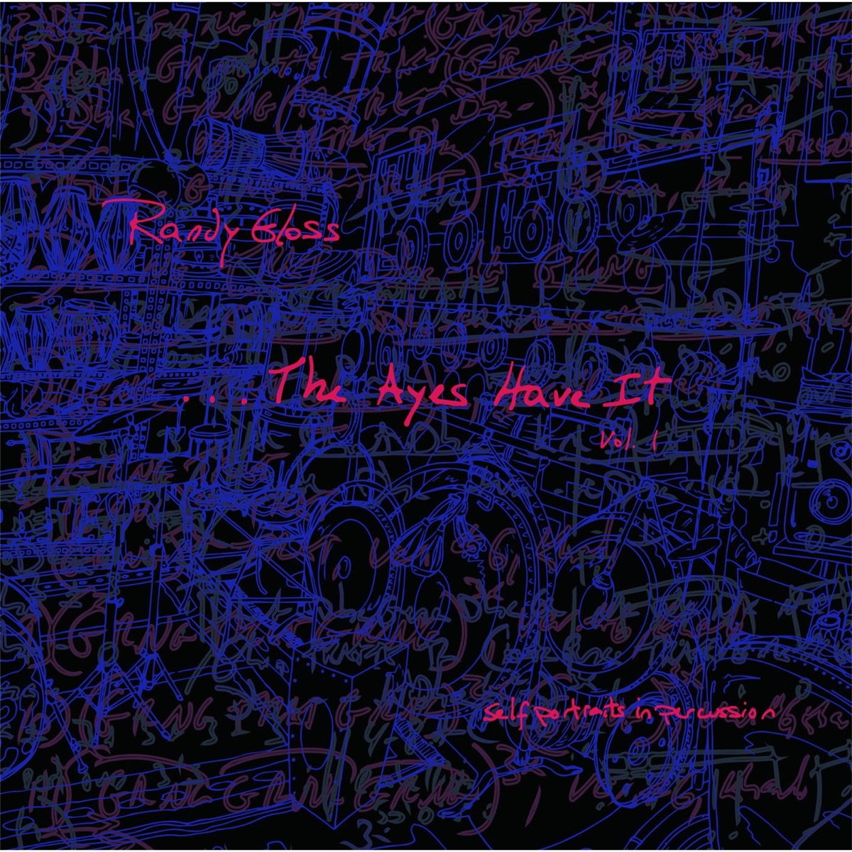 ...The Ayes Have It, Vol. 1 (Self Portraits in Percussion) by Randy Gloss album cover