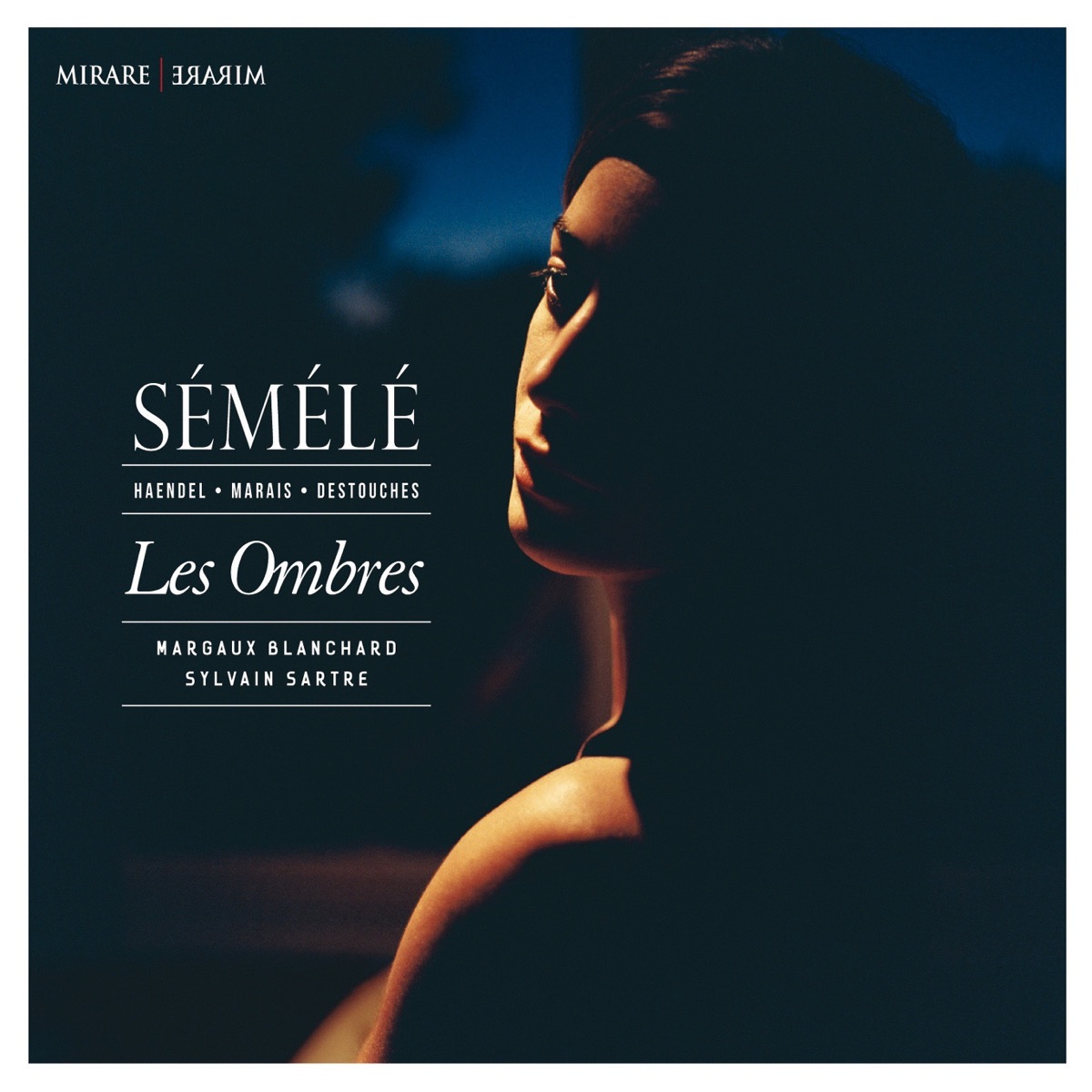 Haendel, Marais & Destouches: Sémélé by Les Ombres, Margaux Blanchard, Sylvain Sartre, Chantal Santon-Jeffery & Mélodie Ruvio album cover