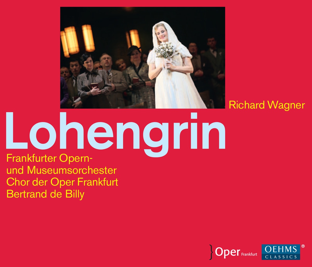 Wagner: Lohengrin (Live) by Camilla Nylund, Gerhard Singer, Jianhua Zhu, Victor Tsevelev, Constantin Neiconi, Alketa Hoxha, Bertrand De Billy, Chor der Oper Frankfurt, Frankfurter Opern- und Museumsorchester, Michael König, Michaela Schuster, Robert Hayward, Daniel Schmutzhard, Falk Struckmann, Camelia Peteu, Lars Rossler & Hiromi Mori album cover