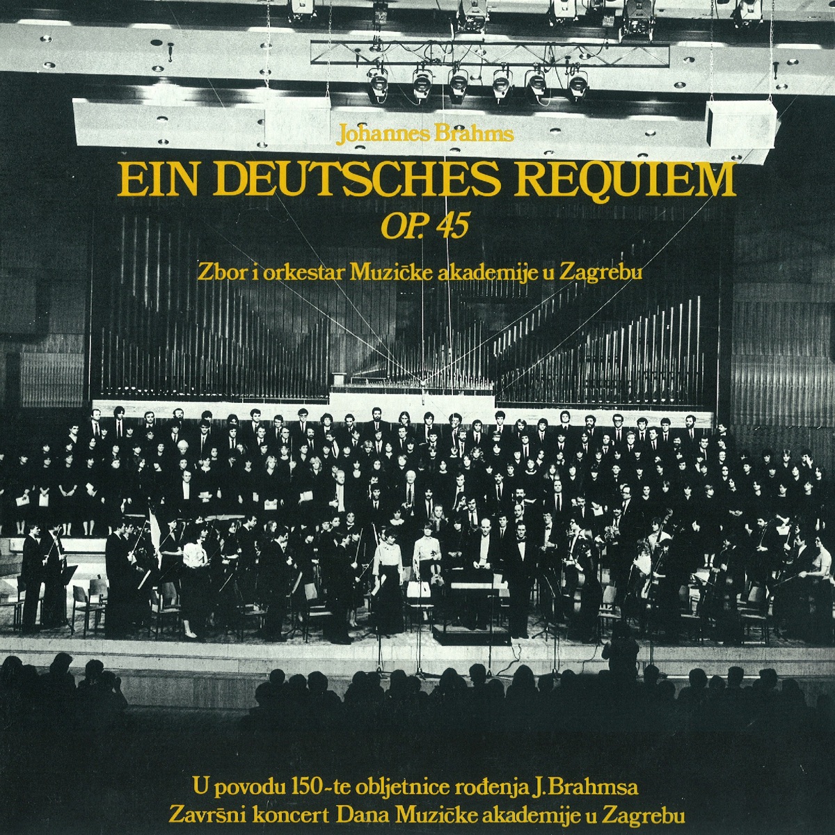 EIN DEUTSCHES REQUIEM, OP. 45 by ZBOR I ORKESTAR MUZIČKE AKADEMIJE ZAGREB, Vladimir Kranjčević, Josip Lešaja & VIŠNJA PAVLOVIĆ album cover