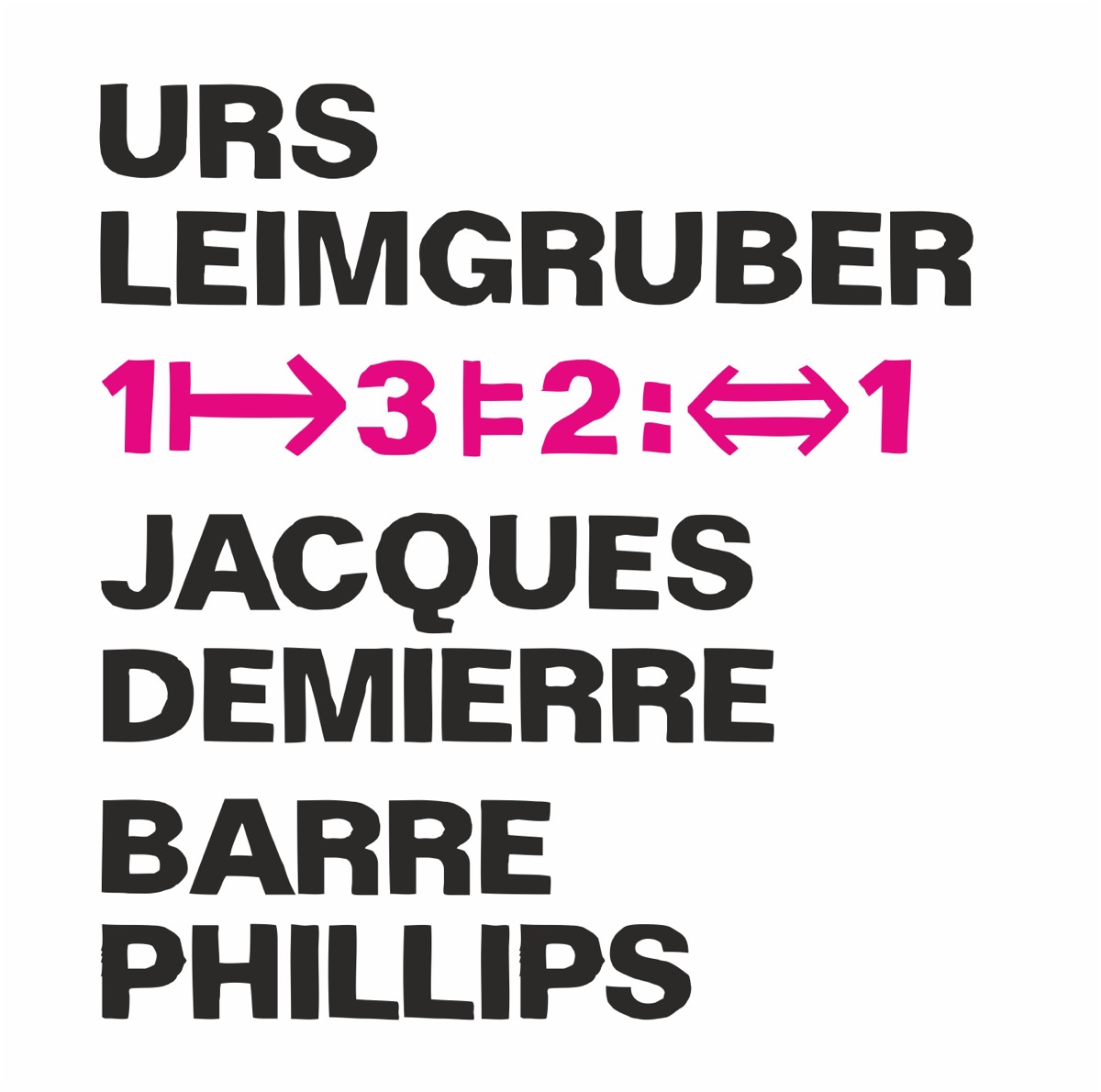 1→3=2:↔1 by Urs Leimgruber, Jacques Demierre & Barre Phillips album cover