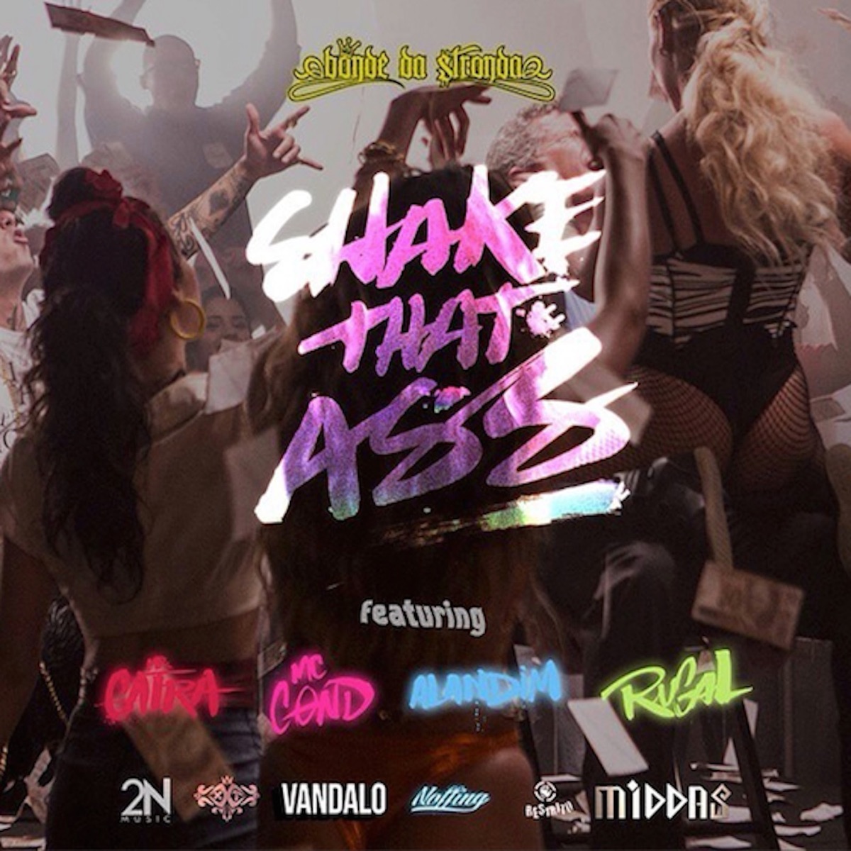 Shake That Ass (feat. Mc Cond, Mr. Catra, Rugal & Mc Alandim) - Single by Bonde da Stronda album cover