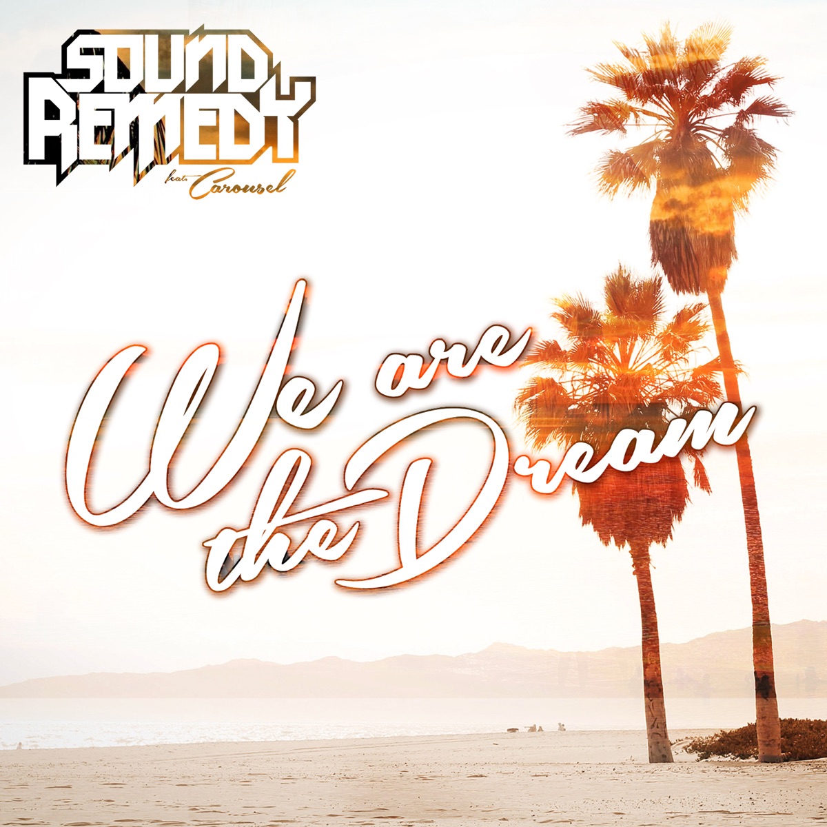 We Are the Dream - Single by Sound Remedy & Carousel album cover