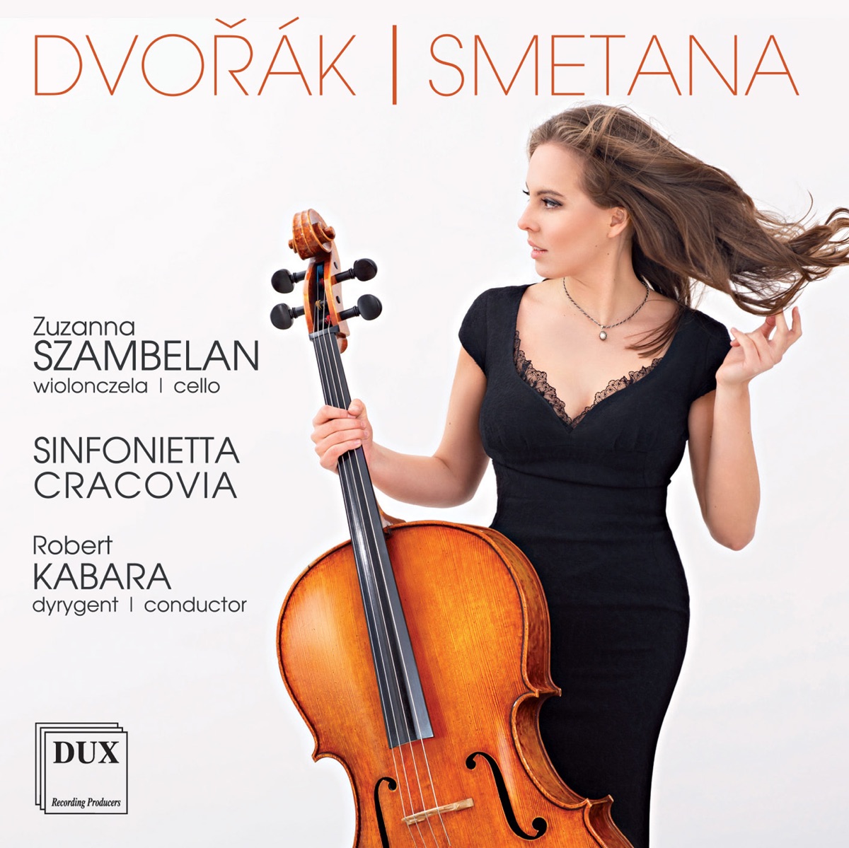 Dvořák: Cello Concerto in B Minor - Smetana: Die Moldau by Zuzanna Szambelan, Sinfonietta Cracovia & Robert Kabara album cover