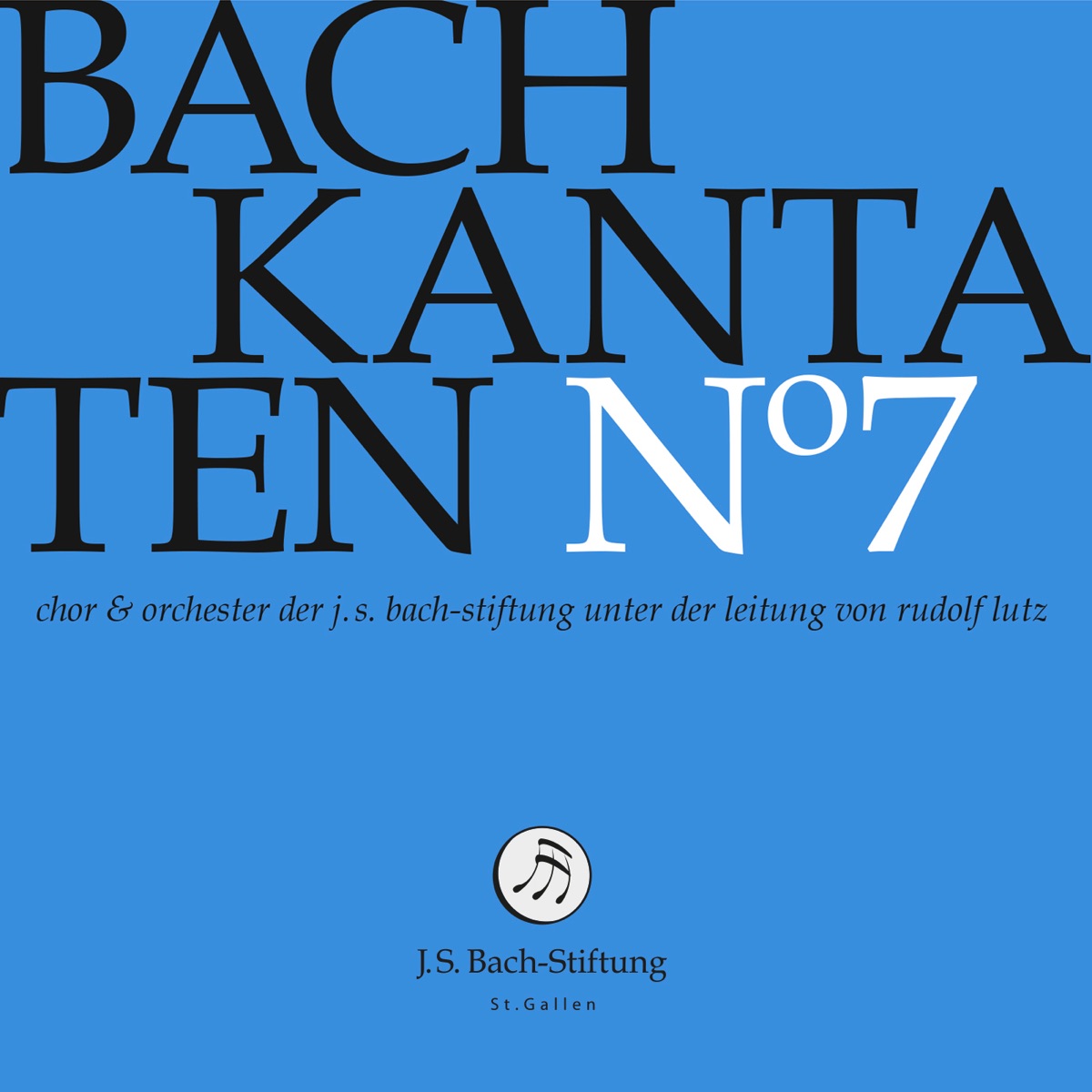 J.S. Bach: Cantatas, Vol. 7 by Ruth Sandhoff, Antonia Frey, Rudolf Lutz, Chor der J. S. Bach-Stiftung, Orchester der J. S. Bach-Stiftung, Nicolas Savoy, Klaus Mertens, Margot Oitzinger, Guro Hjemli, Johannes Kaleschke, Ekkehard Abele, Mirjam Berli & Susanne Frei album cover
