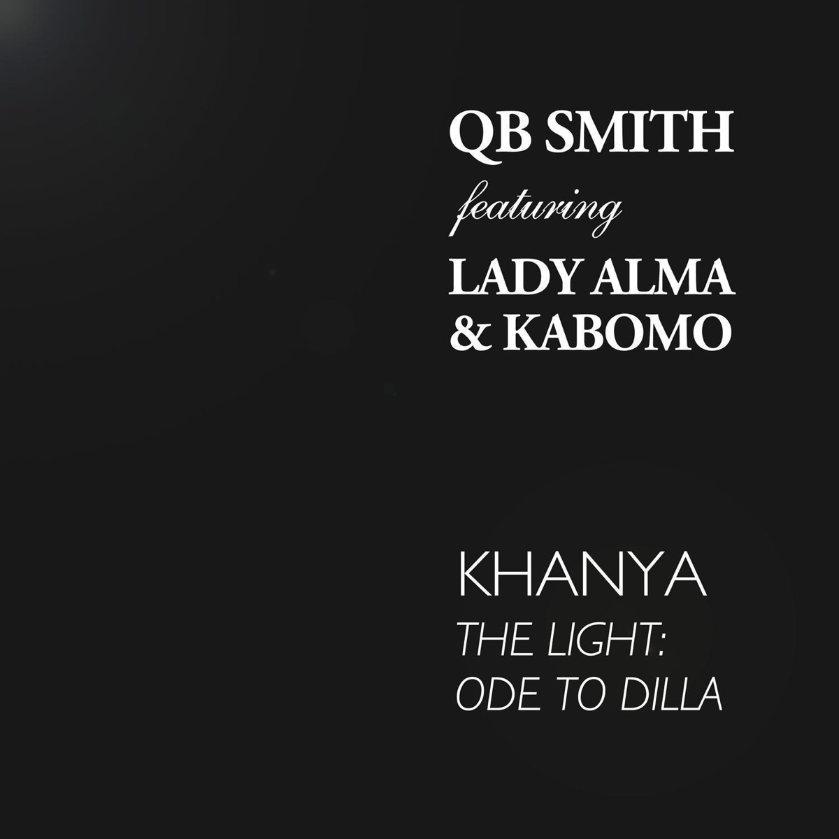 Khanya (The Light: Ode to Dilla) [feat. Lady Alma & Kabomo] - Single by QB Smith album cover