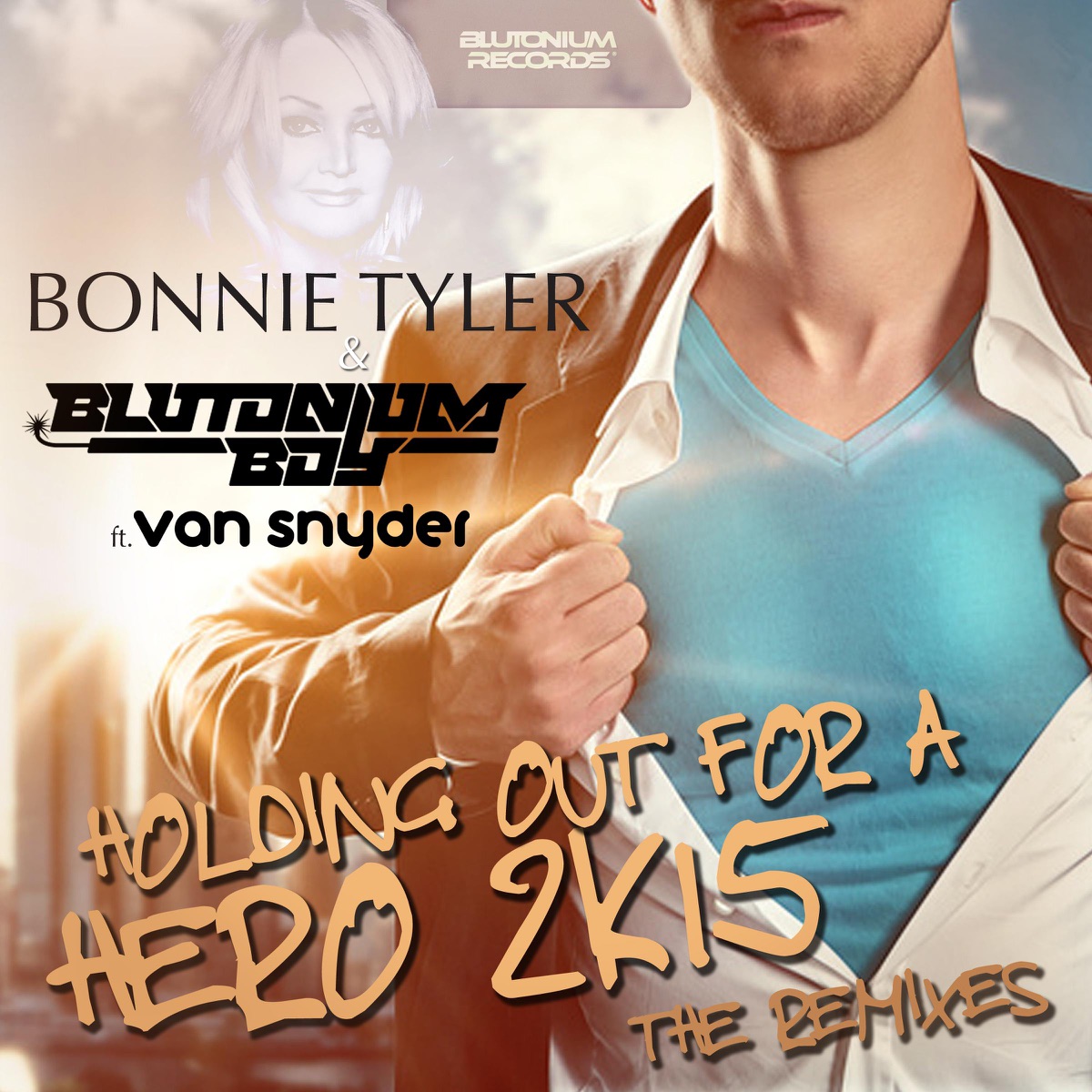 Holding Out for a Hero 2K15 (The Remixes) [with Blutonium Boy] [feat. Van Snyder] - Single by Bonnie Tyler album cover