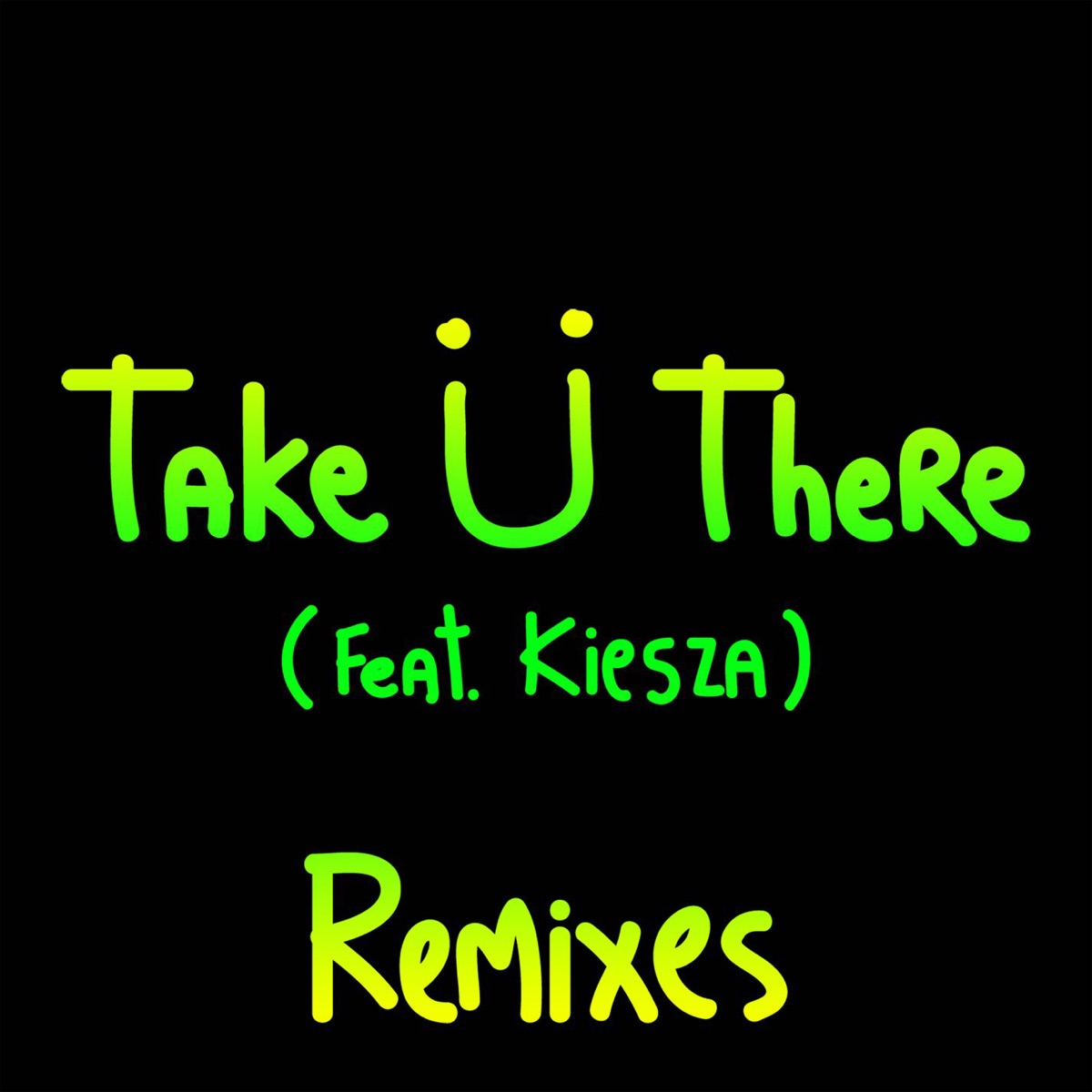 Take Ü There (feat. Kiesza) [Remixes] - EP by Skrillex & Diplo album cover