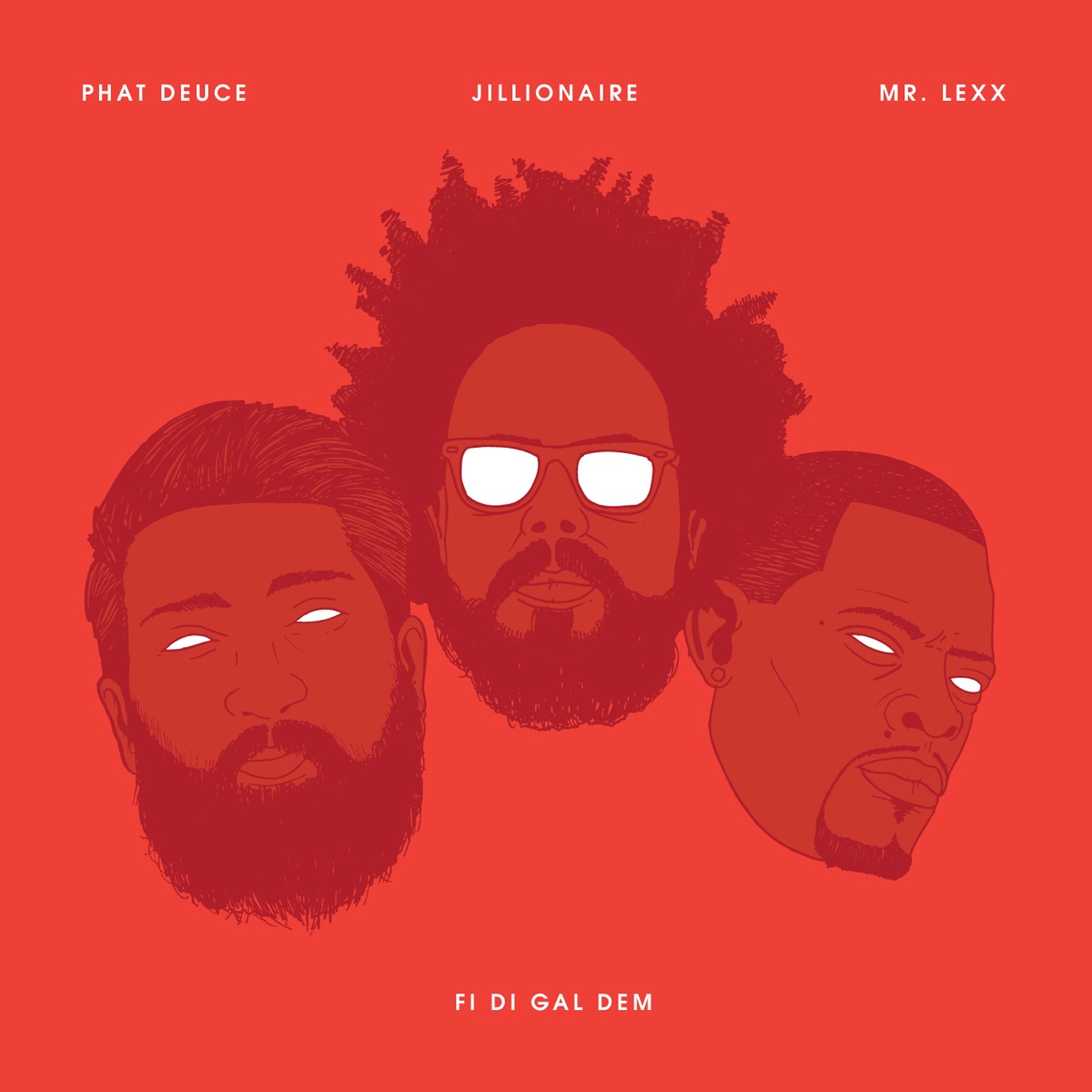 Fi Di Gal Dem (feat. Mr.Lexx) - Single by Jillionaire & Phat Deuce album cover