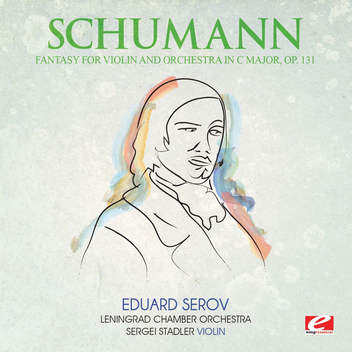 Schumann: Fantasy for Violin and Orchestra in C Major, Op. 131 (Remastered) - EP by Leningrad Chamber Orchestra, Sergei Stadler & Eduard Serov album cover
