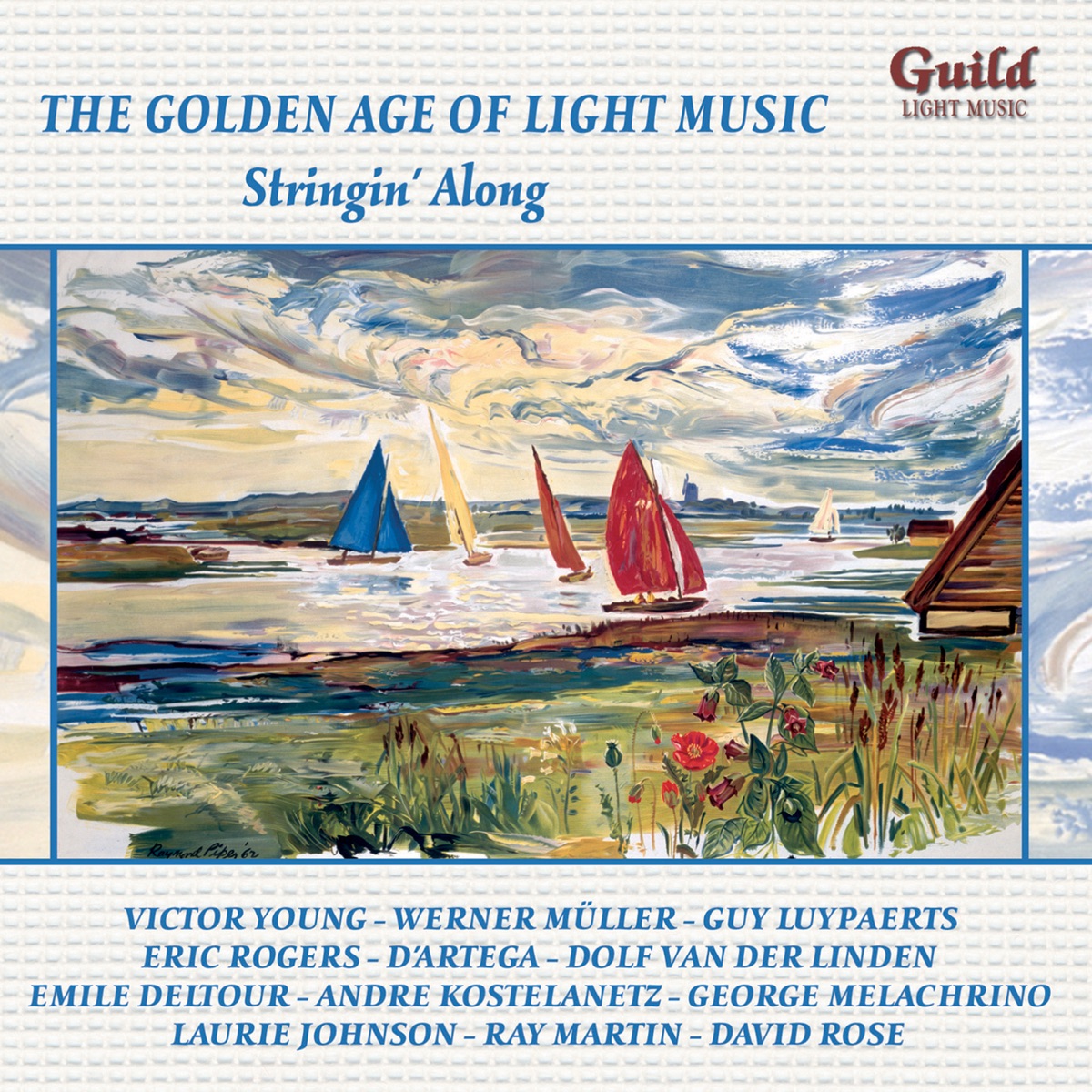 The Golden Age of Light Music: Stringin' Along by David Rose, Emile Deltour, Frank Perkins, George Melachrino, Otto Cesana and His Chorus & Sextet, Ray Martin, Robert Farnon, Robert Farnon and His Orchestra, Alfonzo D'Artega Orchestra, Ambrose Orchestra with Strings, Andre Kostelanetz and His Orchestra, Bernie Wayne and His Orchestra, Danish State Radio Orchestra, David Carroll and His Orchestra, David Rose's Orchestra, Dolf van der Linden and His Orchestra, Emile Deltour and His Orchestra, Frank Perkins and His "Pops" Orchestra, George Tzipine and His Salon Orchestra, Guy Luypaerts Orchestra, Jackie Brown Orchestra, Kermit Leslie & Orchestra, London Promenade Orchestra, L'Orchestre Devereaux, Otto Cesana and His Orchestra, Ray Martin and His Orchestra, Regent Classic Orchestra, The Richard Hayman Orchestra, Stuttgart Radio Orchestra, The Melachrino Orchestra, Alfonzo d'Artega, André Kostelanetz, Bernie Wayne, David Carroll, Dolf van der Linden, Eric Rogers, George Tzipine, Georges Devereaux, Guy Luypaerts, Jackie Brown, Kermit Leslie, Kurt Rehfeld, Laurie Johnson & Richard Hayman album cover