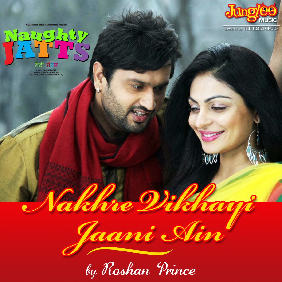 Nakhre Vikhayi Jaani Ain (From "Naughty Jatts") - Single by Roshan Prince album cover