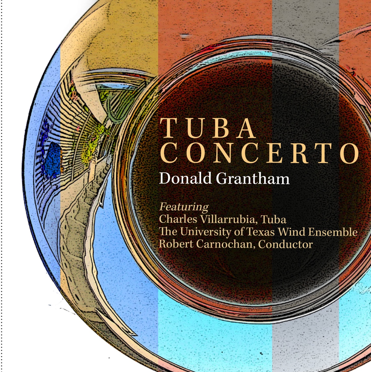 Donald Grantham: Tuba Concerto - Single by Charles Villarrubia, University of Texas Wind Ensemble & Robert Carnochan album cover