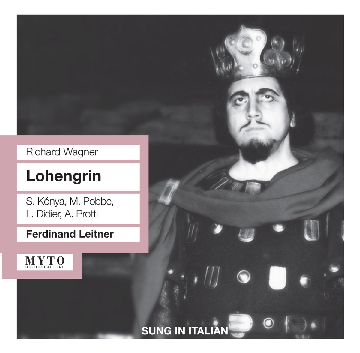 Wagner: Lohengrin (Sung in Italian) by Laura Didier, Sandor Konya, Marcella Pobbe, Aldo Protti, Coro de Milano della RAI, Orchestra Sinfonica Nazionale della RAI & Ferdinand Leitner album cover
