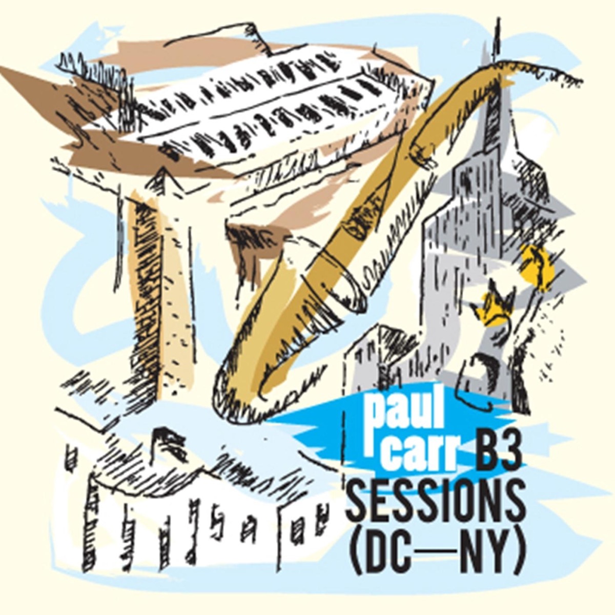 B3 Sessions (Dc-Ny) by Paul Carr album cover